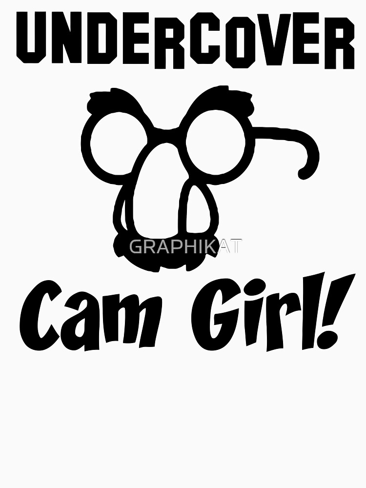 "UNDERCOVER CAMGIRL" Tshirt for Sale by GRAPHIKAT Redbubble