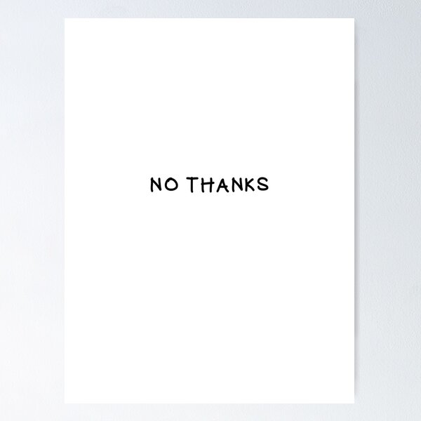 Item preview, NO THANKS  designed and sold by Minimal-Element.