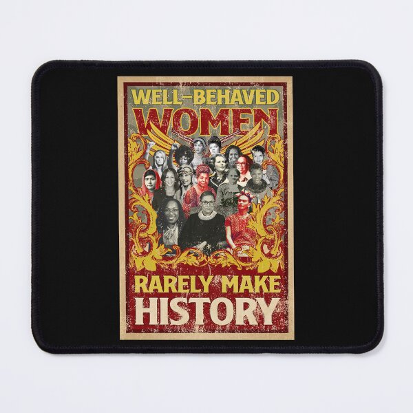Item preview, Well-Behaved Women Rarely Make History - Women's empowerment - Feminist Woman Poster designed and sold by HappyGrandmaUB.