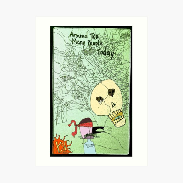 "Around Too Many People Today" by Richard F. Yates Art Print
