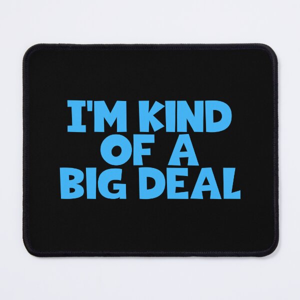Item preview, I'm Kind Of A Big Deal designed and sold by JourneyCreative.
