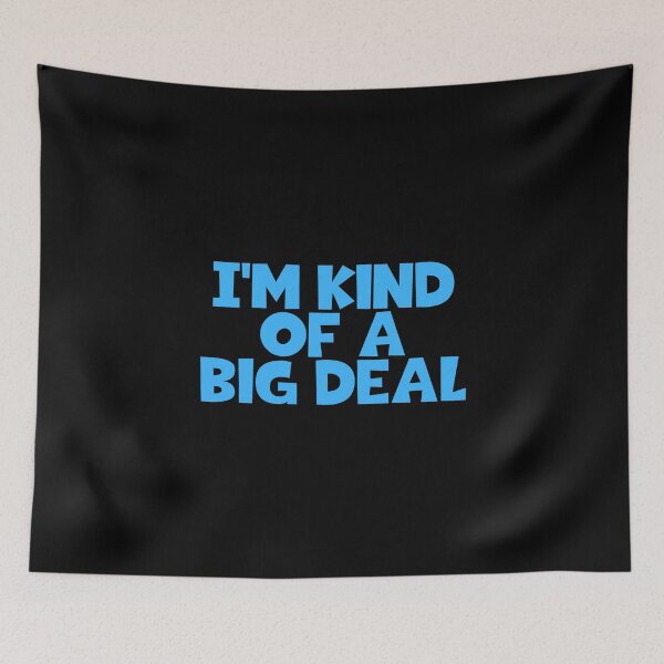Item preview, I'm Kind Of A Big Deal designed and sold by JourneyCreative.