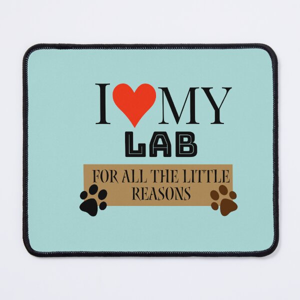 Item preview, I love my Lab for all the little reasons designed and sold by StandStrong786.