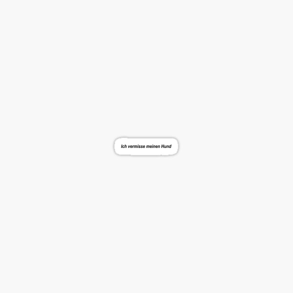 "dog lover german language quotes Ich vermisse meinen Hund" Sticker for Sale by dreamerpandaa