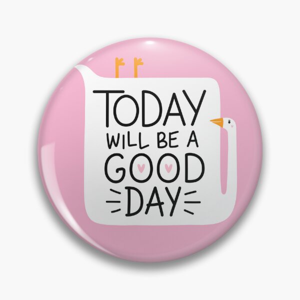 Item preview, Today Will Be A Good Day || Funny  designed and sold by Artw0rld.