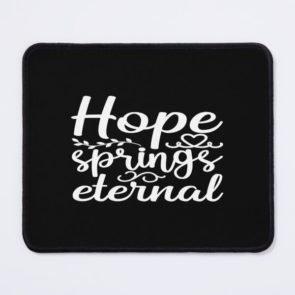 Item preview, Hope Springs Eternal designed and sold by phassystore.