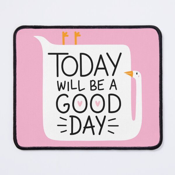 Item preview, Today Will Be A Good Day || Funny  designed and sold by Artw0rld.