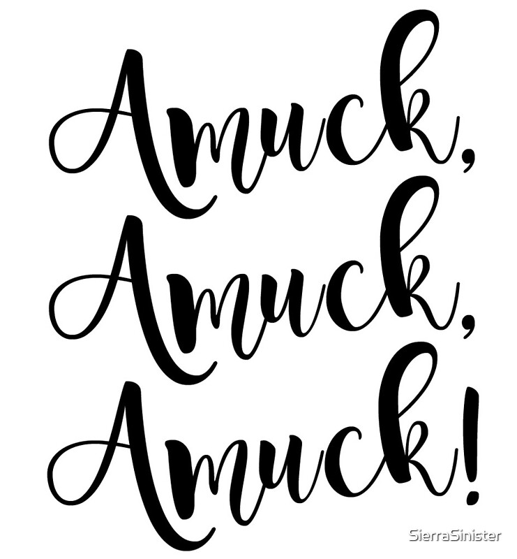 amuck-amuck-amuck-by-sierrasinister-redbubble