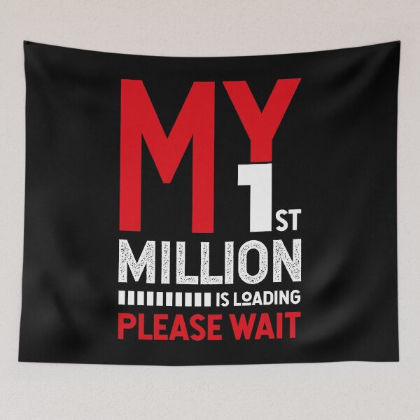 Item preview, My first million is loading please wait for study & hardwork motivation designed and sold by TheLuckyShirts.