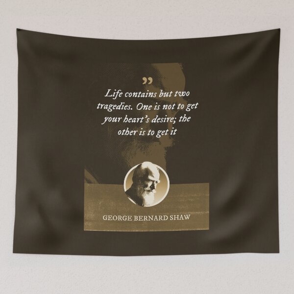 Item preview, George Bernard Shaw - Life contains but two tragedies. One is not to get your heart's desire; the other is to get it designed and sold by Syahrasi.