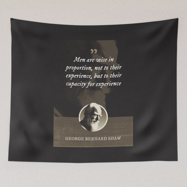 Item preview, George Bernard Shaw - Men are wise in proportion, not to their experience, but to their capacity for experience designed and sold by Syahrasi.