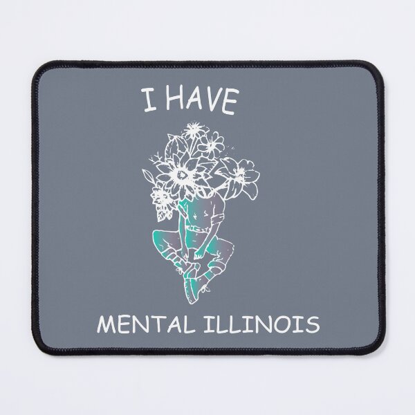 Item preview, i have mental illinois designed and sold by XXgooddeedXX.