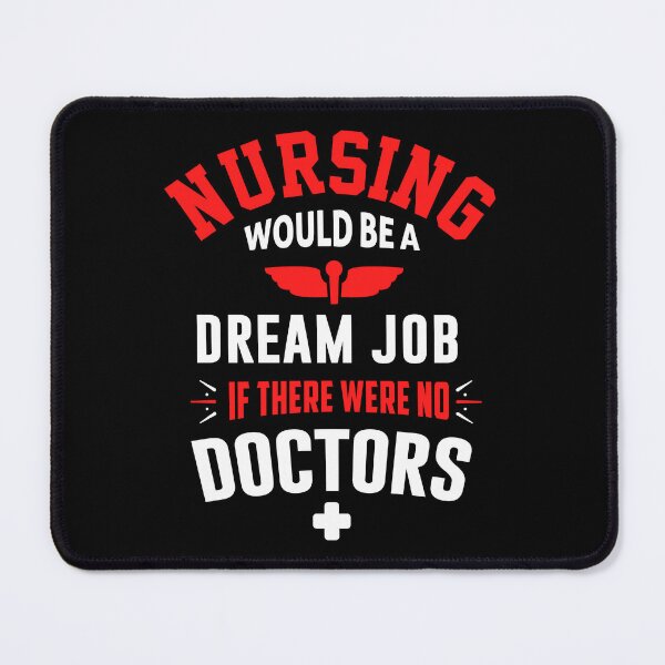 Item preview, Nursing would be a dream job if there were no doctors T-shirt designed and sold by FanityPrints.