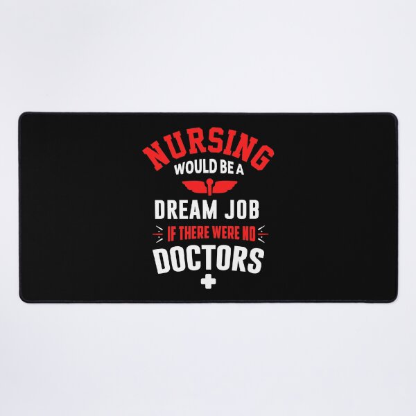 Item preview, Nursing would be a dream job if there were no doctors T-shirt designed and sold by FanityPrints.