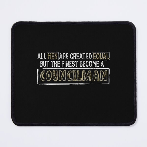 Item preview, All Men Are Created Equal Funny Job Name COUNCILMAN designed and sold by assumrapplv.