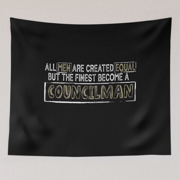 Item preview, All Men Are Created Equal Funny Job Name COUNCILMAN designed and sold by assumrapplv.