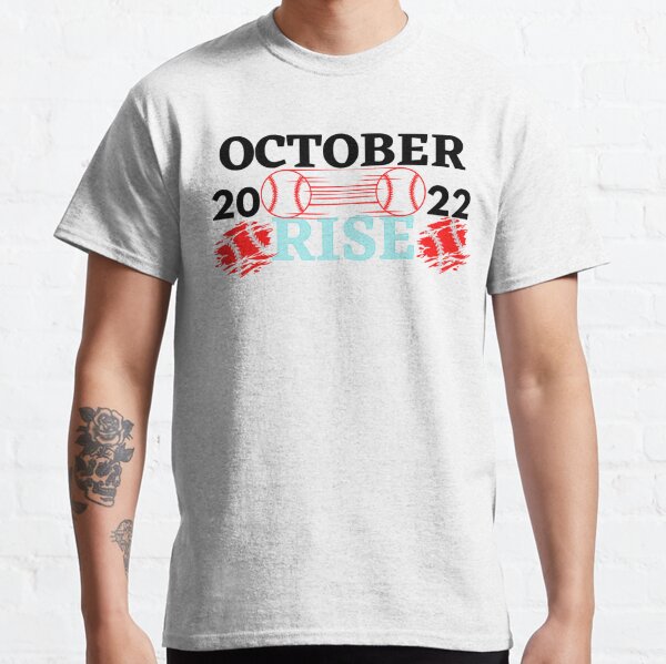 October Rise Mariners 2022 funny october rise 2022 classic Tshirt |  Essential T-Shirt