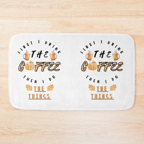 Item preview, First I Drink the Coffee Then I Do The Things (Pumpkin Spice 1) designed and sold by SimplyMe-Plus.