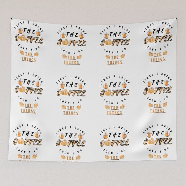 Item preview, First I Drink the Coffee Then I Do The Things (Pumpkin Spice 1) designed and sold by SimplyMe-Plus.
