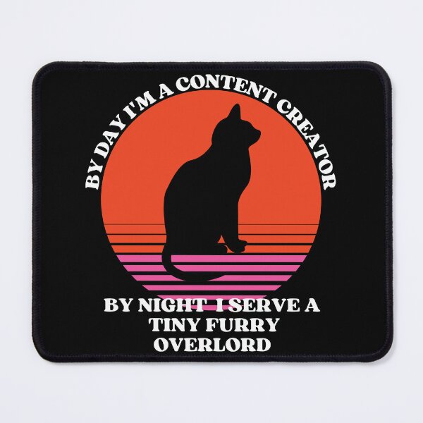 Item preview, CONTENT CREATOR Serves Tiny Furry Overlord designed and sold by McThingummy.