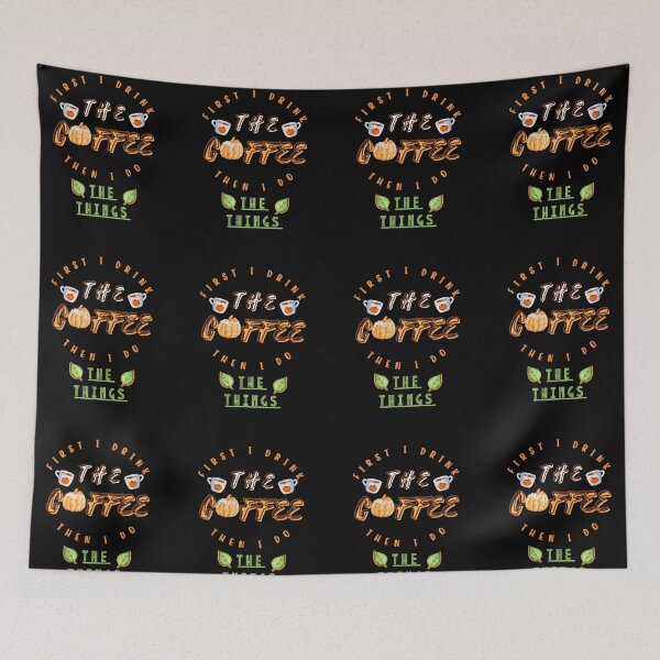 Item preview, First I Drink the Coffee Then I Do The Things (Pumpkin Spice 2) designed and sold by SimplyMe-Plus.