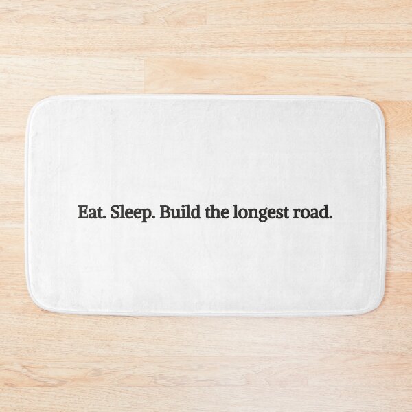 Item preview, Eat. Sleep. Build the longest road. designed and sold by gamenighttees.
