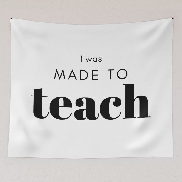 Item preview, I was made to teach designed and sold by Missy413.