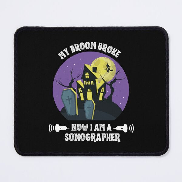 Item preview, My Broom Broke Now I am a Sonographer designed and sold by Pixelish.