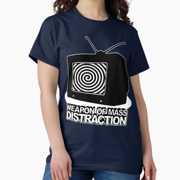 Weapon Of Mass Distraction Classic T-Shirt