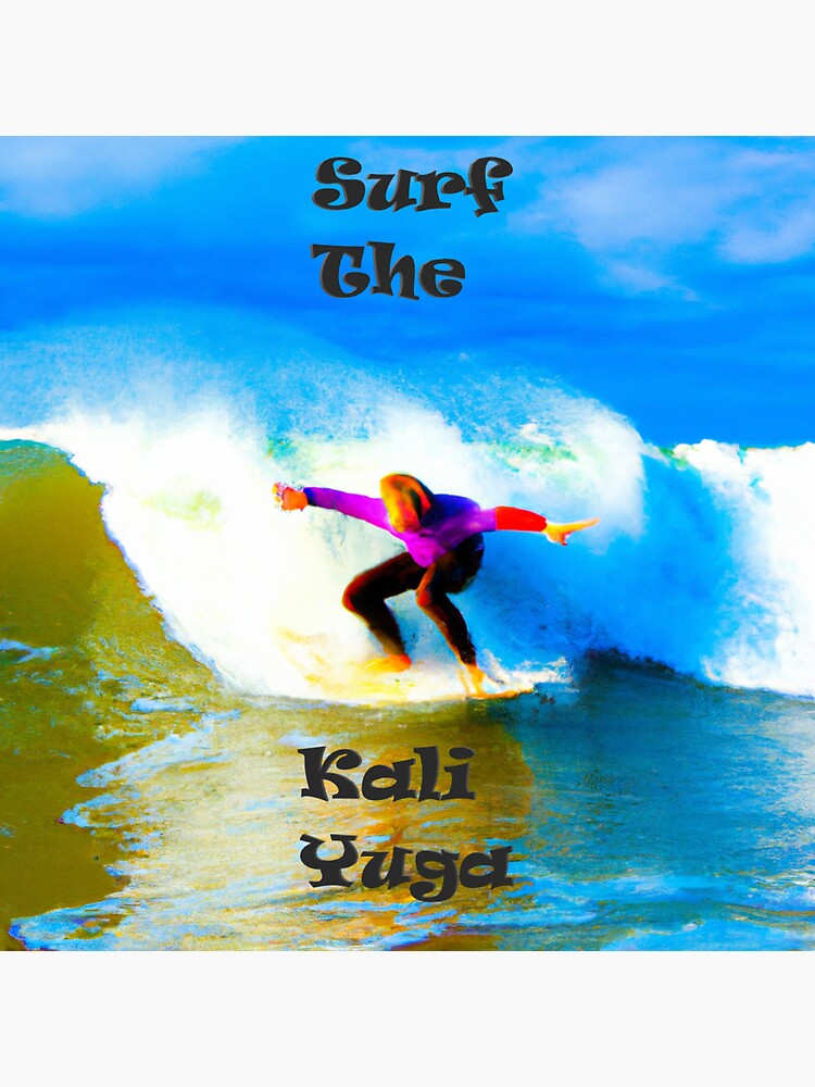 "SURF THE KALI YUGA" Sticker for Sale by Lareee1234 Redbubble