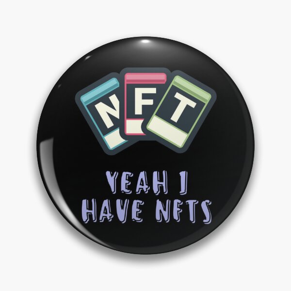 Item preview, Yeah I Have NFTS                        designed and sold by JustDegens.