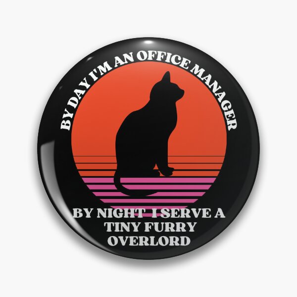 Item preview, OFFICE MANAGER Serves a Tiny Furry Overlord designed and sold by McThingummy.