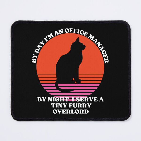 Item preview, OFFICE MANAGER Serves a Tiny Furry Overlord designed and sold by McThingummy.