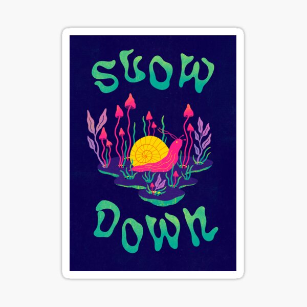 Item preview, Slow Down trippy shrooms illustration designed and sold by WeirdyTales.