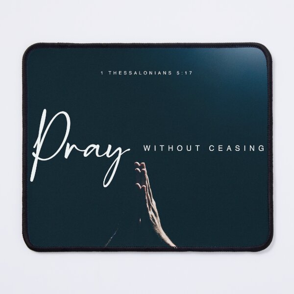 Item preview, Pray without Ceasing | 1 Thessalonians 5:17 designed and sold by Handley Media.