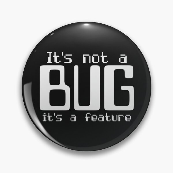Item preview, It's not a Bug it's a feature designed and sold by peterArt22.