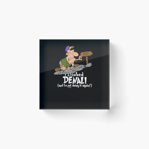 Item preview, I Climbed Denali (Mount McKinley) And I'm Not Doing It Again designed and sold by LegsMiserable.
