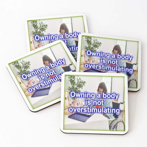 Item preview, owning a body is not overstimulating designed and sold by autismaffirmed.