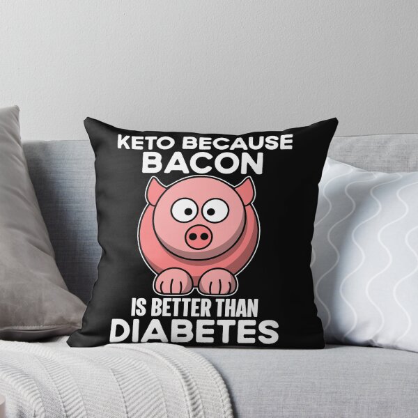Item preview, Keto Because Bacon Is Better Than Diabets Funny Diets designed and sold by TajfunX.