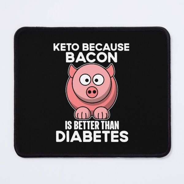 Item preview, Keto Because Bacon Is Better Than Diabets Funny Diets designed and sold by TajfunX.
