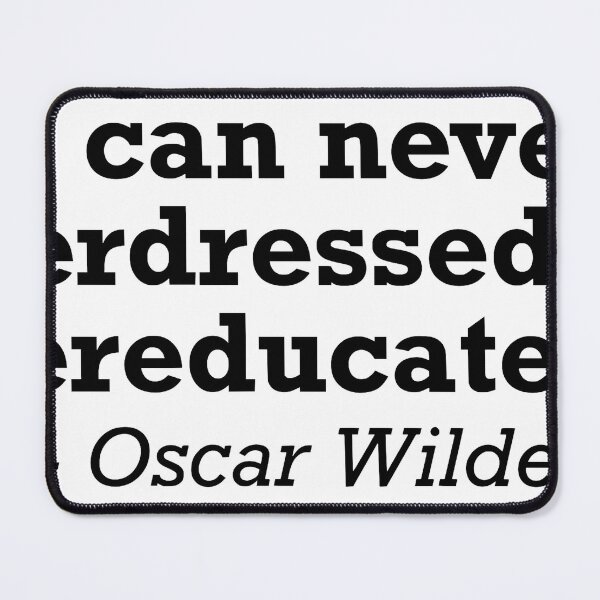 Item preview, You Can Never Be Overdressed Or Overeducated Oscar Wilde Quote designed and sold by JackCurtis1991.
