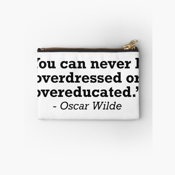 Item preview, You Can Never Be Overdressed Or Overeducated Oscar Wilde Quote designed and sold by JackCurtis1991.
