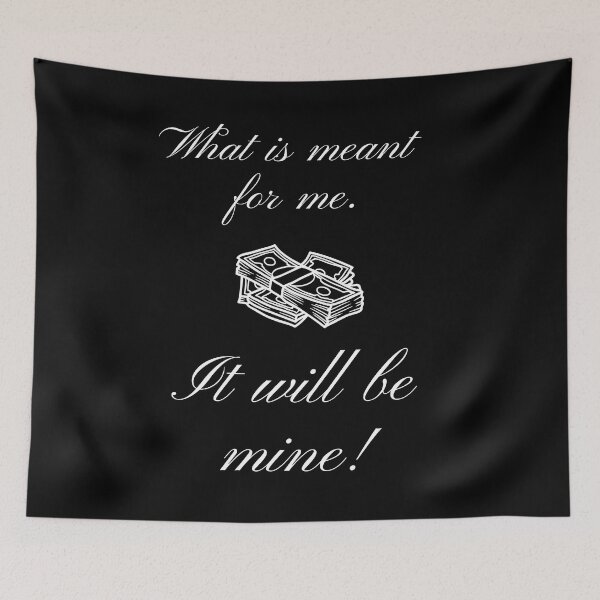 Item preview, What is Meant for Me It Will be Mine! White Best Quotes designed and sold by TajfunX.