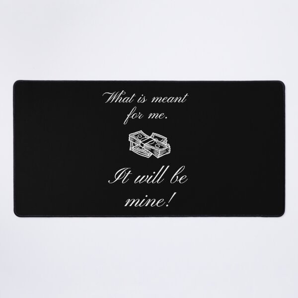 Item preview, What is Meant for Me It Will be Mine! White Best Quotes designed and sold by TajfunX.
