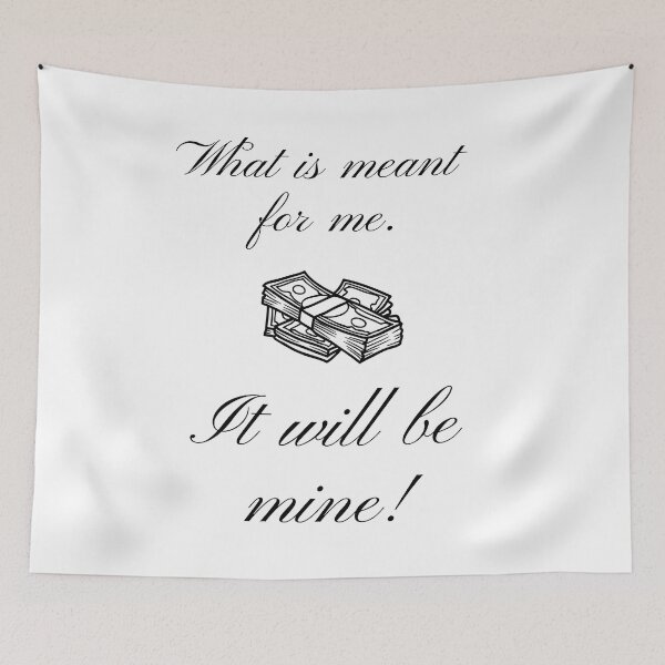 Item preview, Copy of What is Meant for Me It Will be Mine! Black Best Quotes designed and sold by TajfunX.