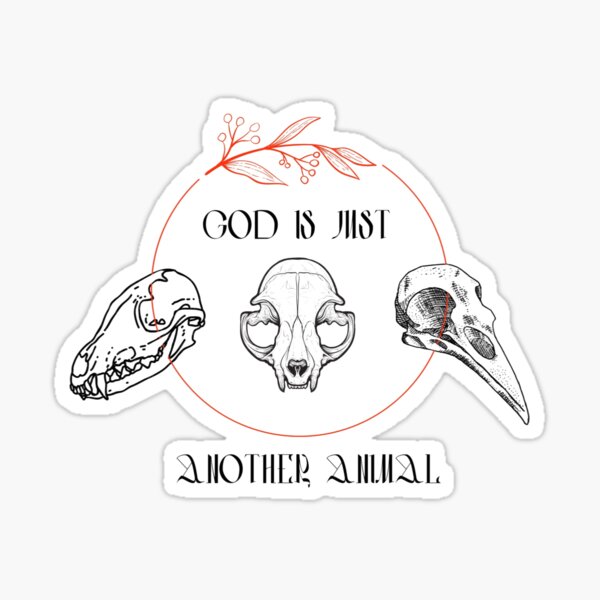God Is Just Another Animal Sticker