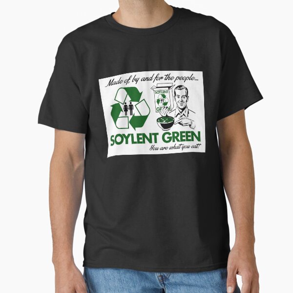 Soylent Green "Made Of, By And For The People" Classic T-Shirt