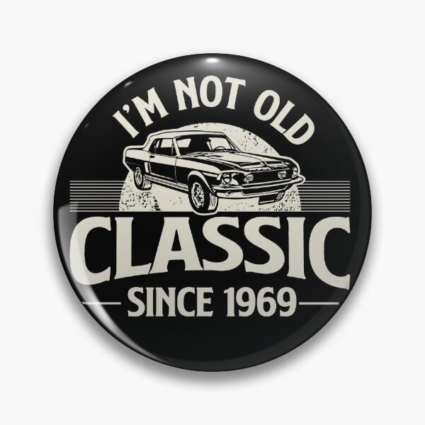 Item preview, I'm Not Old I'm Classic since 1969 designed and sold by retrippy.