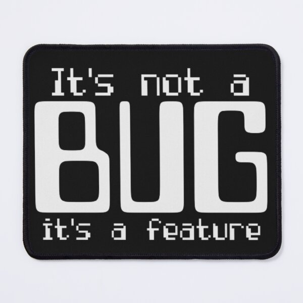 Item preview, It's not a Bug it's a feature designed and sold by peterArt22.