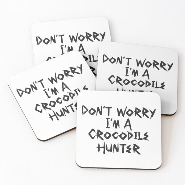 Item preview, Cool Don't Worry I'm a Crocodile Hunter Brush Font Quote | Crocodile Hunter Quote designed and sold by RiciPaneto.